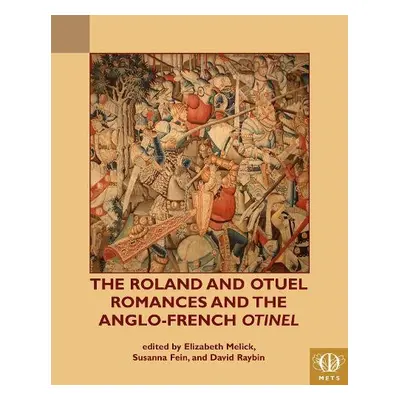 Roland and Otuel Romances and the Anglo-Norman Otinel