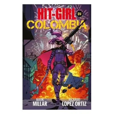 Hit-Girl Volume 1 - Millar, Mark