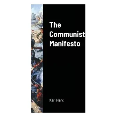 Communist Manifesto - Marx, Karl a Engels, Friedrich