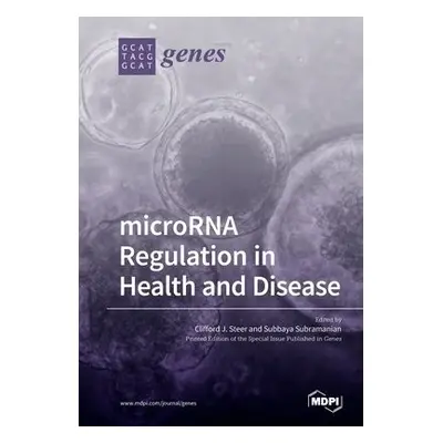 microRNA Regulation in Health and Disease