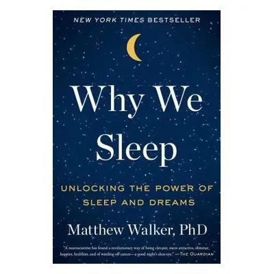 Why We Sleep - Walker, Matthew