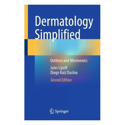 Dermatology Simplified - Lipoff, Jules a Ruiz Dasilva, Diego