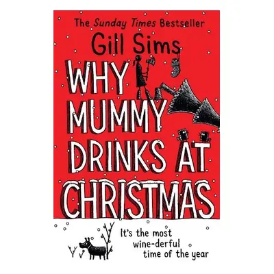 Why Mummy Drinks at Christmas - Sims, Gill