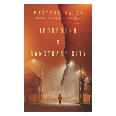 Ironbound a Sanctuary City: two plays - Majok, Martyna