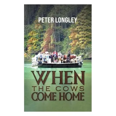 When the Cows Come Home - Longley, Peter