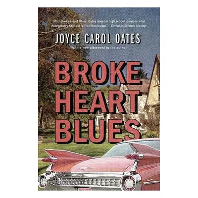 Broke Heart Blues - Oates, Joyce Carol