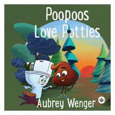 Poopoos Love Potties - Wenger, Aubrey