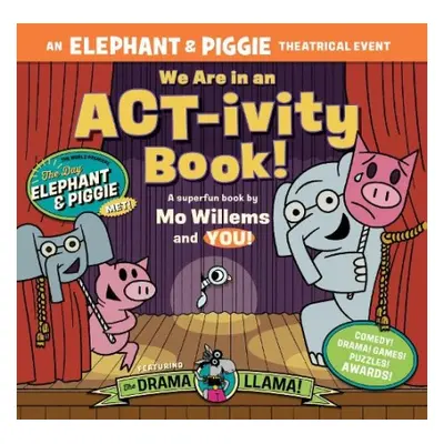 We Are in an ACT-ivity Book! - Willems, Mo a Alrutz, Megan