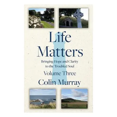 Life Matters - Volume 3 - Murray, Colin