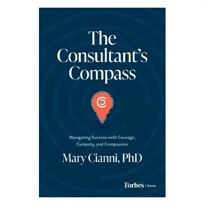 Consultant's Compass - Cianni, Mary