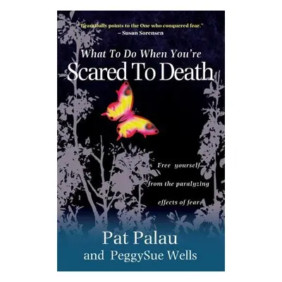 What to Do When You're Scared to Death - Palau, Pat a Wells, PeggySue