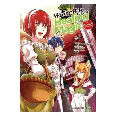 Wrong Way To Use Healing Magic Volume 6: The Manga Companion - Kurokata