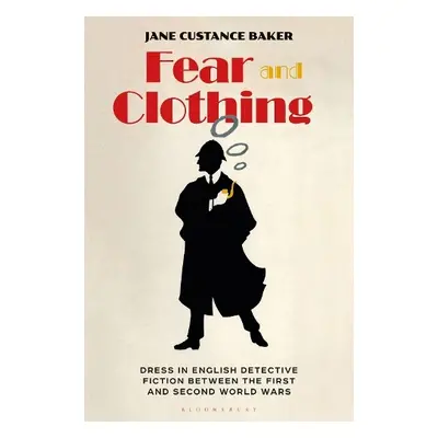 Fear and Clothing - Baker, Jane Custance (Independent Scholar, UK)