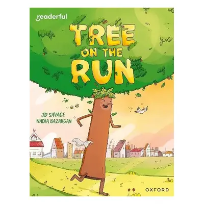 Readerful Independent Library: Oxford Reading Level 8: Tree on the Run - Savage, JD