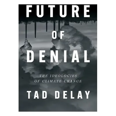 Future of Denial - DeLay, Tad