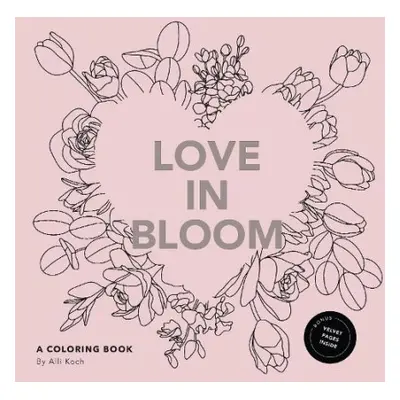 Love in Bloom - Koch, Alli