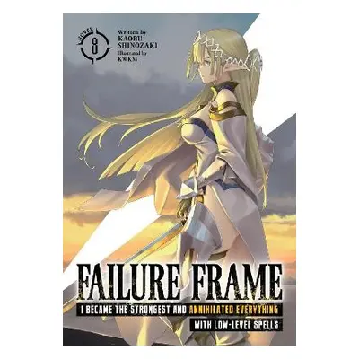 Failure Frame: I Became the Strongest and Annihilated Everything With Low-Level Spells (Light No