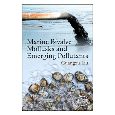 Marine Bivalve Mollusks and Emerging Pollutants