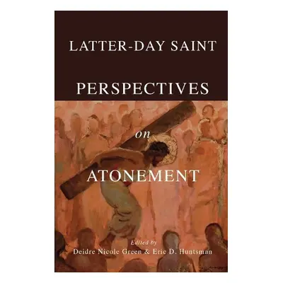 Latter-day Saint Perspectives on Atonement