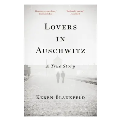 Lovers in Auschwitz - Blankfeld, Keren