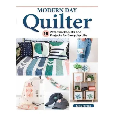 Modern Day Quilter - Ferons, Kiley