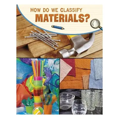 How Do We Classify Materials? - Pearson, Yvonne