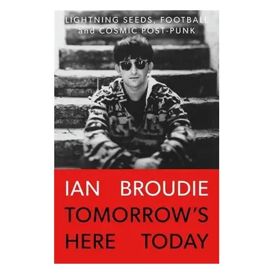 Tomorrow's Here Today - Broudie, Ian