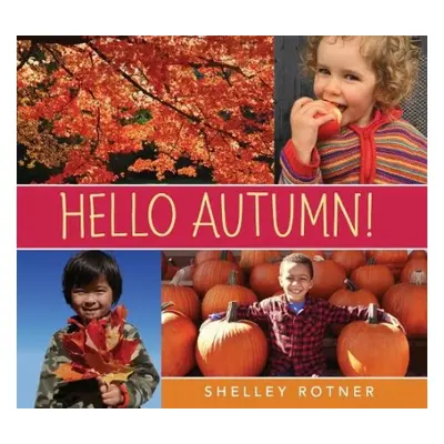 Hello Autumn! - Rotner, Shelley