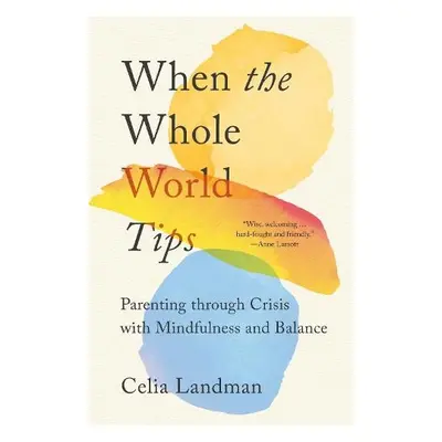 When the Whole World Tips - Landman, Celia