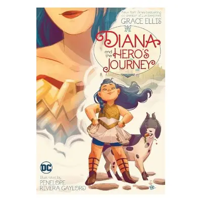 Diana and the Hero's Journey - Ellis, Grace a Gaylord, Penelope