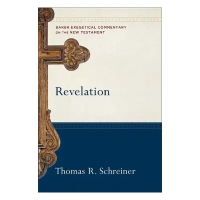 Revelation - Schreiner, Thomas R. a Yarbrough, Robert a Jipp, Joshua