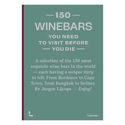 150 Wine Bars You Need to Visit Before You Die - Lijcops, Jurgen