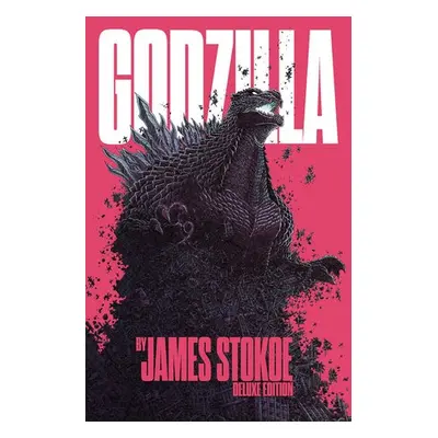 Godzilla by James Stokoe Deluxe Edition - Stokoe, James