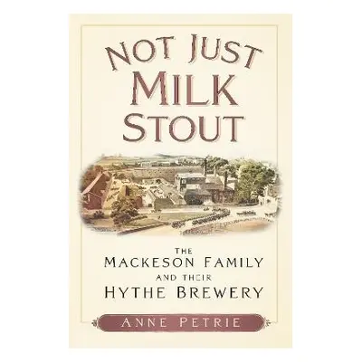 Not Just Milk Stout - Petrie, Anne