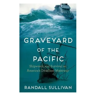 Graveyard of the Pacific - Sullivan, Randall