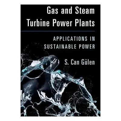 Gas and Steam Turbine Power Plants - Gulen, S. Can (Bechtel Infrastructure and Power)