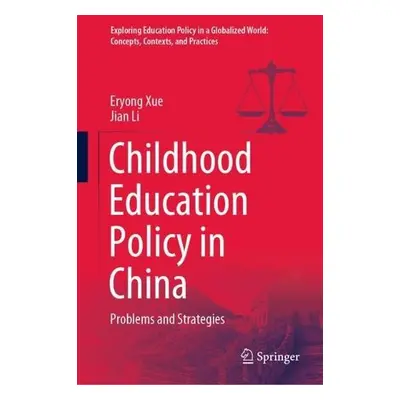 Childhood Education Policy in China - Xue, Eryong a Li, Jian