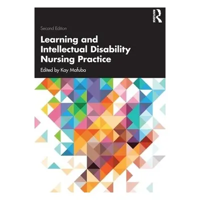 Learning and Intellectual Disability Nursing Practice - Mafuba, Kay (Univ. of West London, UK)