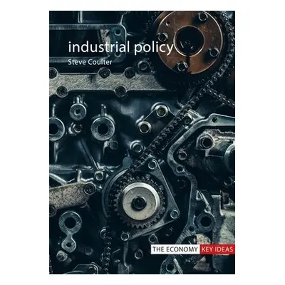 Industrial Policy - Coulter, Dr Steve (London School of Economics)