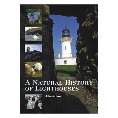 Natural History of Lighthouses - Love, John A.