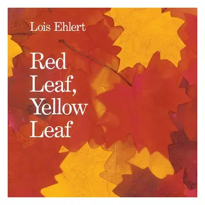 Red Leaf, Yellow Leaf - Ehlert, Lois