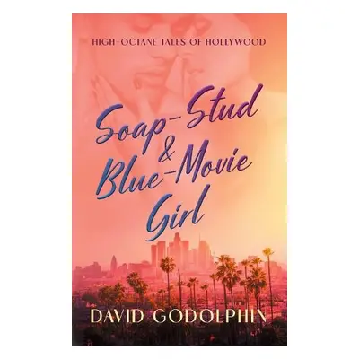 Soap-Stud a Blue-Movie Girl - Godolphin, David