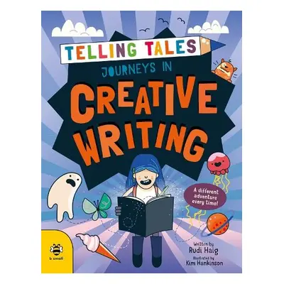 Journeys in Creative Writing - Haig, Rudi