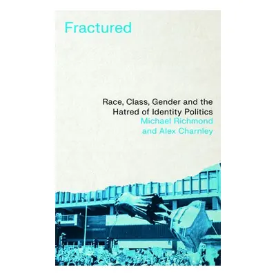 Fractured - Richmond, Michael a Charnley, Alex