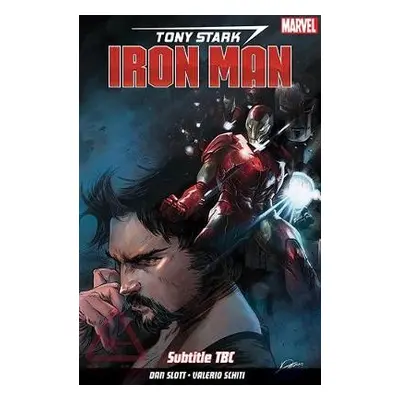 Tony Stark: Iron Man Vol. 1: Self-made Man - Slott, Dan