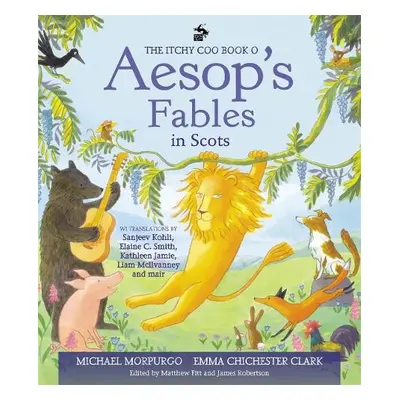 Itchy Coo Book o Aesop's Fables in Scots - Morpurgo, Michael