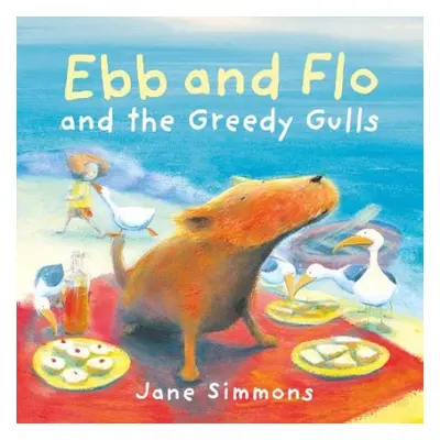 Ebb and Flo and the Greedy Gulls - Simmons, Jane