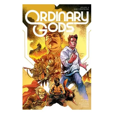 Ordinary Gods, Volume 2: God Machine - Higgins, Kyle a Clark, Joe