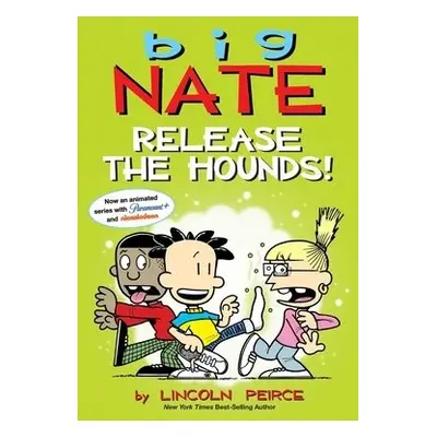 Big Nate: Release the Hounds! - Peirce, Lincoln