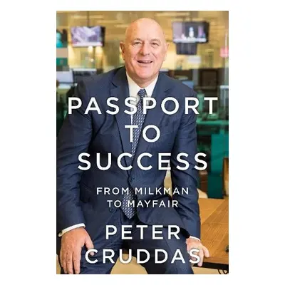 Passport to Success - Cruddas, Peter